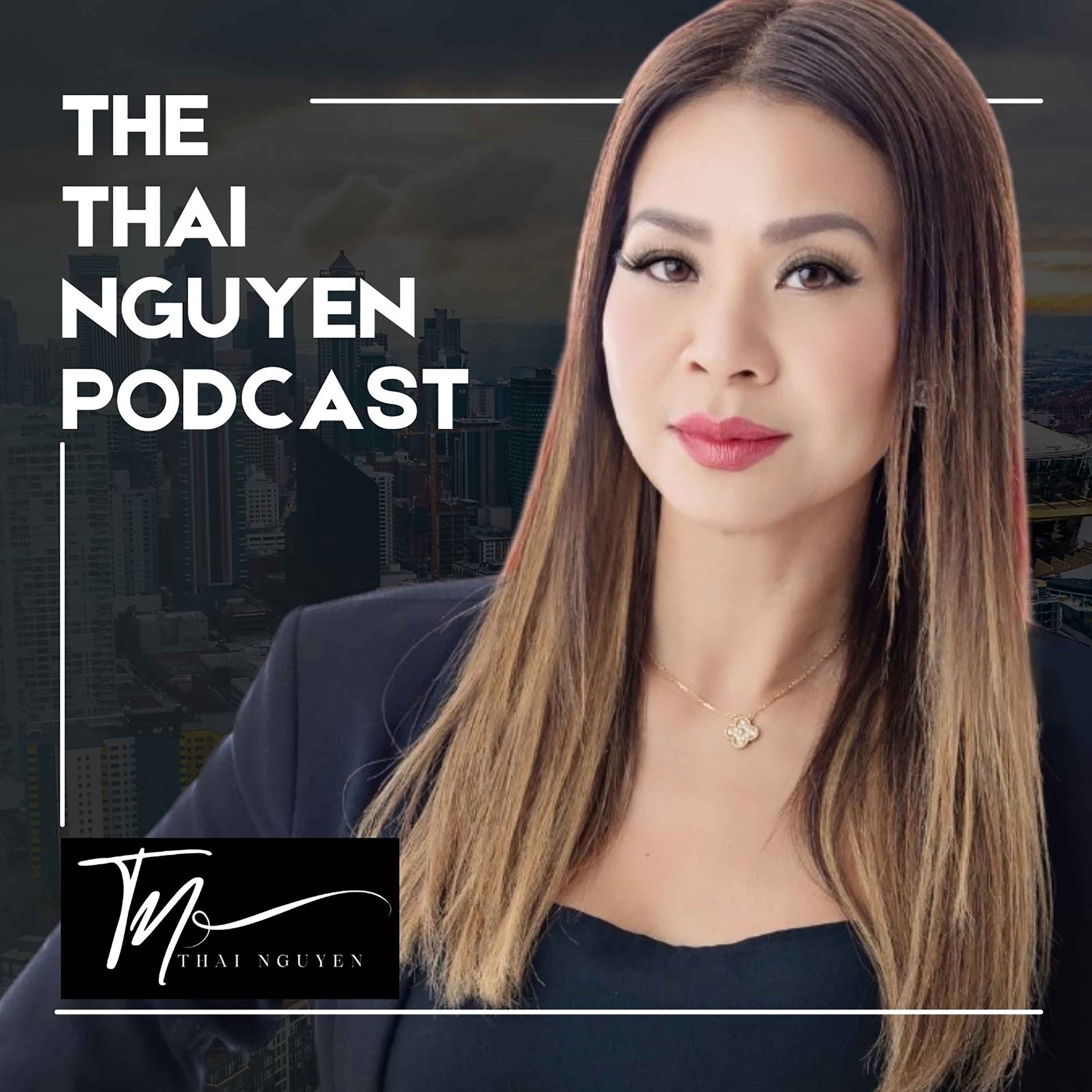 The Thai Nguyen Podcast